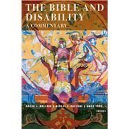 The Bible and Disability by Melcher, Sarah J.; Parsons, Mikeal C.; Yong, Amos, 9781602586215
