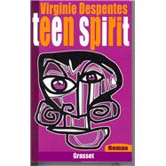 Teen Spirit by Virginie Despentes, 9782246606215