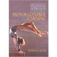 A Multilevel Approach to the Study of Motor Control and Learning by Rose, Debra J., 9780024036216