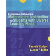 Designing and Implementing Mathematics Instruction for Students with Diverse Learning Needs & Error Patterns Package by Pamela P Hudson, 9780137066216