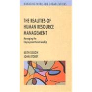 The Realities of Human Resource Management: Managing the Employment Relationship by Sisson, Keith; Storey, John, 9780335206216