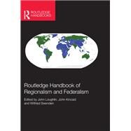 Routledge Handbook of Regionalism & Federalism by Loughlin; John, 9780415566216