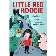 Little Red Hoodie by Freeman, Martha; Sevilla, Marta, 9780823446216