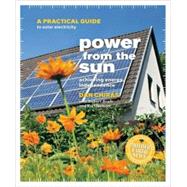 Power from the Sun : A Practical Guide to Solar Electricity by Chiras, Dan, 9780865716216