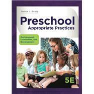 Preschool Appropriate Practices Environment, Curriculum, and Development by Beaty, Janice, 9781337566216