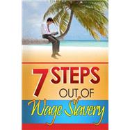 7 Steps Out of Wage Slavery by Smith, Jamie, 9781502586216