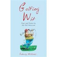 Golfing Wit Quips and Quotes for the Golf Obsessed by Malone, Aubrey, 9781840246216