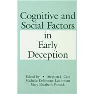 Cognitive and Social Factors in Early Deception by Ceci,Stephen J., 9781138876217