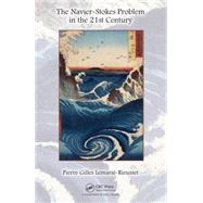 The Navier-Stokes Problem in the 21st Century by Lemarie-Rieusset; Pierre Gille, 9781466566217