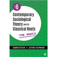 Contemporary Sociological Theory and Its Classical Roots by George Ritzer; Jeffrey Stepnisky, 9781544396217