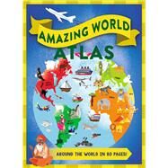 Amazing World Atlas by Quinn, Heather; Morris, Emma, 9781684126217