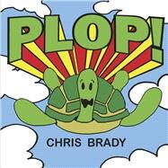 PLOP! by Brady, Chris, 9798350926217