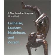A New American Sculpture, 19141945 by Eschelbacher, Andrew; Reece-hughes, Shirley; Tarbell, Roberta; Harvey, Ronald S. (CON), 9780300226218