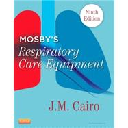 Mosby's Respiratory Care Equipment by Cairo, J. M., 9780323096218