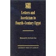 Letters and Asceticism in Fourth-Century Egypt by McNary-Zak, Bernadette, 9780761816218