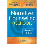 Narrative Counseling in Schools : Powerful and Brief by John Winslade, 9781412926218