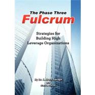 The Phase Three Fulcrum by Savage, S. Brett; Dayton, Mark L., 9781477686218