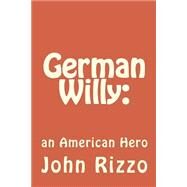 German Willy by Rizzo, John Kennedy, 9781500416218