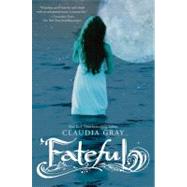 Fateful by Gray, Claudia, 9780062006219