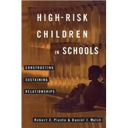 High Risk Children in Schools by Pianta, Robert C.; Walsh, Daniel J., 9780415916219