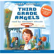 Third Grade Angels (Audio Library Edition) by Spinelli, Jerry; Bell, Jennifer A.; Heller, Johnny, 9780545466219