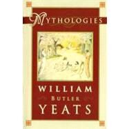 Mythologies by Yeats, William Butler, 9780684826219