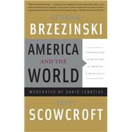 America and the World by Zbigniew Brzezinski; Brent Scowcroft, 9780786726219