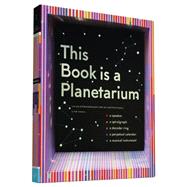 This Book Is a Planetarium by Anderson, Kelli, 9781452136219