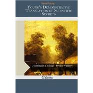 Young's Demonstrative Translation of Scientific Secrets by Young, Daniel, 9781503306219