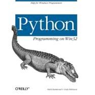 Python Programming on Win 32 by Hammond, Mark; Robinson, Andy, 9781565926219