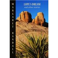 Lupe's Dream and Other Stories by Randall, Margaret, 9781609406219