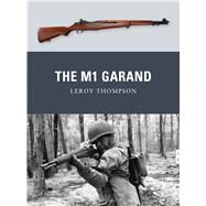 The M1 Garand by Thompson, Leroy; Dennis, Peter; Gilliland, Alan, 9781849086219