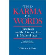 The Karma of Words by Lafleur, William R., 9780520056220