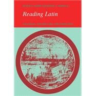 Reading Latin: Grammar, Vocabulary and Exercises by Peter V. Jones , Keith C. Sidwell, 9780521286220