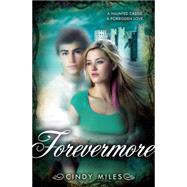 Forevermore by Miles, Cindy, 9780545426220