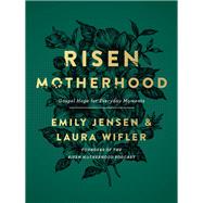 Risen Motherhood by Jensen, Emily; Wifler, Laura, 9780736976220