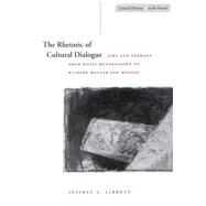 The Rhetoric of Cultural Dialogue by Librett, Jeffrey S., 9780804736220