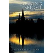 Burning Bright : Book One of the Life Collection Series by Stone, Suzanne, 9781438956220
