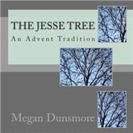 The Jesse Tree by Dunsmore, Megan; Lagerquist, Jane; O'connell, Angie, 9781492246220
