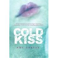 Cold Kiss by Garvey, Amy, 9780061996221