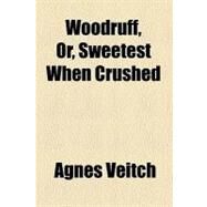 Woodruff by Veitch, Agnes, 9780217656221