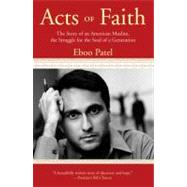 Acts of Faith by Patel, Eboo, 9780807006221