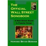 Official Wall Street Songbook by Bonham, Howard Bryan, 9781463526221