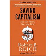 Saving Capitalism For the Many, Not the Few by Reich, Robert B., 9780345806222