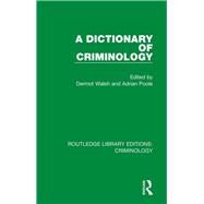 A Dictionary of Criminology by Walsh, Dermot; Poole, Adrian, 9780367136222