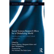 Social Science Research Ethics for a Globalizing World: Interdisciplinary and Cross-Cultural Perspectives by Nakray; Keerty, 9780415716222