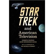 Star Trek and American Television by Pearson, Roberta; Davies, Mire Messenger; Stewart, Patrick, 9780520276222