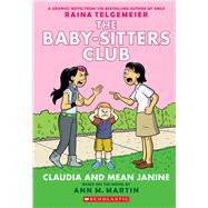 Claudia and Mean Janine (The Baby-Sitters Club Graphic Novel #4): A Graphix Book (Revised edition) Full-Color Edition by Martin, Ann M.; Telgemeier, Raina; Telgemeier, Raina, 9780545886222