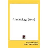 Criminology by Garofalo, Raffaele; Millar, Robert Wyness; Stevens, E. Ray (CON), 9780548856222