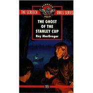 The Ghost of the Stanley Cup (#11) by MACGREGOR, ROY, 9780771056222